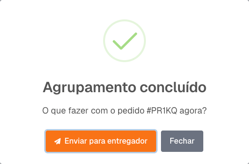 Janela Agrupamento concluído com os botões Enviar para entregador e Fechar