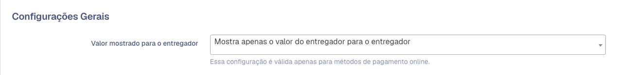 Configurações Gerais com a opção Valor mostrado para o entregador