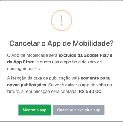 Confirmação Cancelar o App de Mobilidade com os botões Manter o app e Cancelar e excluir o app